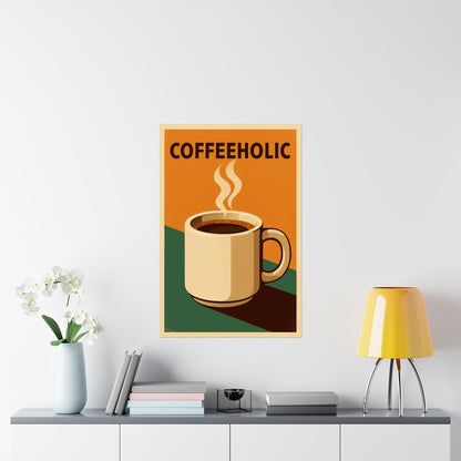 Coffeeholic Matte Posters