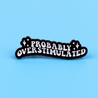 Humorous Mental Health Enamel Pin